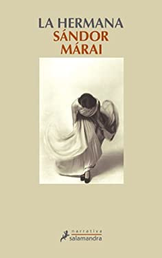 La Hermana by Sándor Márai - Sándor Márai