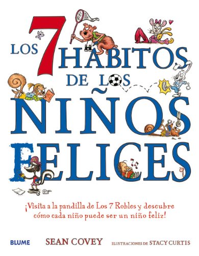 Los 7 Habitos de los Ninos Felices : Visita a la Pandilla de los 7 Robles y Descubre Como Cada Nino Puede ser un Nino Feliz! by Sean Covey - Sean Covey