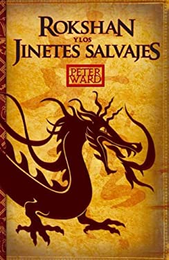 Roksan y los Jinetes Salvajes by Peter, Diaz-Guerra, Mila Lopez Ward - Peter, Diaz-Guerra, Mila Lopez Ward