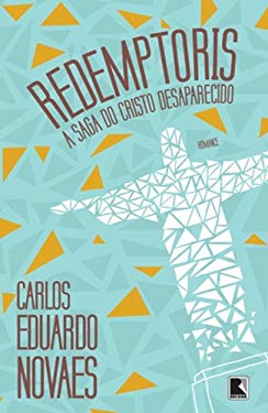 Redemptoris: A Saga do Cristo Desaparecido (Em Portugues do Brasil) - Carlos Eduardo Novaes