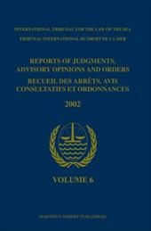 Reports of Judgments, Advisory Opinions and Orders / Recueil Des Arrets, Avis Consultatifs Et Ordonnances, Volume 6 (2002) - International Tribunal for the Law of the Sea