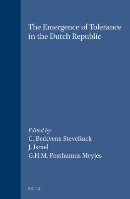 The Emergence of Tolerance in the Dutch Republic by Christiane Berkvens-Stevelinck (Hardcover)