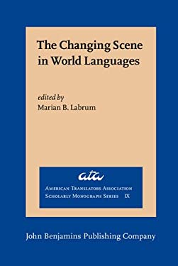The Changing Scene in World Languages: Issues and challenges (American Translators Association Scholarly Monograph Series)