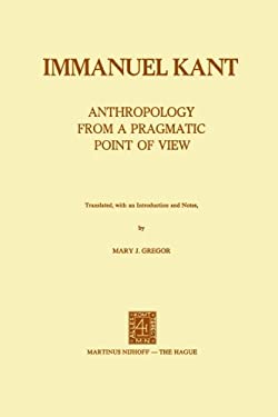 Anthropology from a Pragmatic Point of View by Immanuel Kant (Paperback) - Immanuel Kant