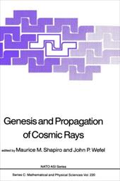 Genesis and Propagation of Cosmic Rays - Wefel, John P. / Shapiro, Maurice M. / Shapiro, M. M.