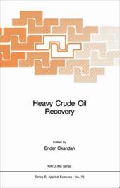 Heavy Crude Oil Recovery - Okandan, E. / Okandan, Ender