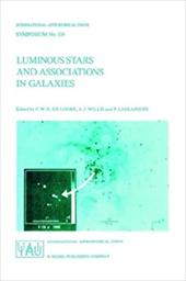 Luminous Stars and Associations in Galaxies - International Astronomical Union / de Loore, C. W. H. / Willis, A. J.