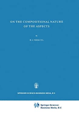On the Compositional Nature of the Aspects by H. J. Verkuyl - H. J. Verkuyl