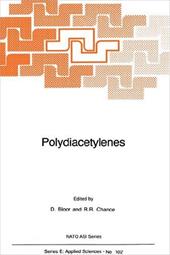 Polydiacetylenes: Synthesis, Structure and Electronic Properties - Chance, R. R. / Bloor, D.