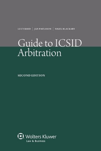 Guide to ICSID Arbitration by Nigel, Paulsson, Jan Blackaby - Nigel, Paulsson, Jan Blackaby