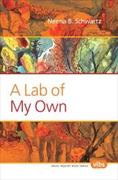 A Lab of My Own. - Schwartz, Neena B.