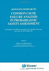 Advanced Seminar on Common Cause Failure Analysis in Probabilistic Safety Assessment - Amendola, Aniello
