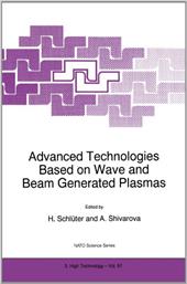 Advanced Technologies Based on Wave and Beam Generated Plasmas - Schluter, H. / Shivarova, A. / Schl Ter, H.