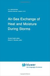 Air-Sea Exchange of Heat and Moisture During Storms - Bortkovskii, R. S. / Monahan, E. C.