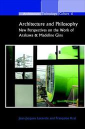 Architecture and Philosophy: New Perspectives on the Work of Arakawa & Madeline Gins. - Lecercle, Jean-Jacques / Kral, Francoise / Kral, Fran Oise