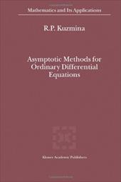 Asymptotic Methods for Ordinary Differential Equations - Kuzmina, R. P.