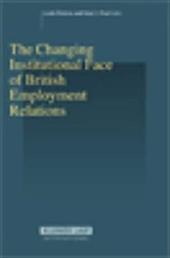 Changing Institutional Face of British Employment Relations - Neal / Linda Dickens and Alan C. Neal