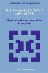 Classical and New Inequalities in Analysis - Mitrinovic, Dragoslav S. / Pecaric, J. / Fink, A. M.