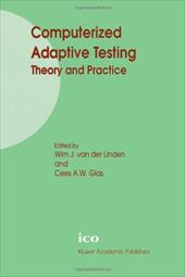 Computerized Adaptive Testing: Theory and Practice - Linden, Wim J. Van Der / Glas, Cees A. W.