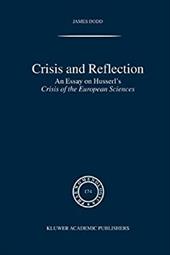 Crisis and Reflection: An Essay on Husserl's Crisis of the European Sciences - Dodd, J.