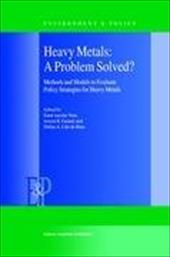 Heavy Metals: A Problem Solved?: Methods and Models to Evaluate Policy Strategies for Heavy Metals - Voet, E. Van Der / Guinee, Jeroen B. / Udo De Haes, Helias A.