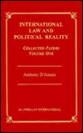 International Law and Political Reality: Collected Papers - D'Amato, Anthony A. / D'Amato, A.