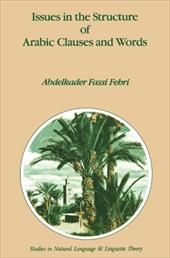 Issues in the Structure of Arabic Clauses and Words - Fassi Fehri, A.