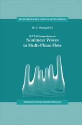 Iutam Symposium on Nonlinear Waves in Multi-Phase Flow - Chang, H. -C