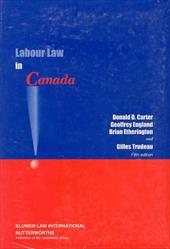 Labour Law in Canada - Carter, Donald D. / England, Geoffrey / Etherington, Brian D.