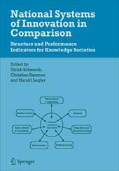 National Systems of Innovation in Comparison: Structure and Performance Indicators for Knowledge Societies - Schmoch, Ulrich / Rammer, Christian / Legler, Harald