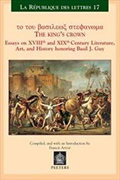 The King's Crown Essays on Xviiith Century Culture and Literature in Honor of Basil Guy - Assaf, F. / F, Assaf