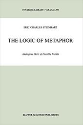 The Logic of Metaphor: Analogous Parts of Possible Worlds - Steinhart, E. C.