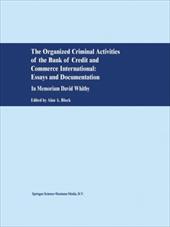 The Organized Criminal Activities of the Bank of Credit and Commerce International: Essays and Documentation: In Memoriam David Wh - Block, A.