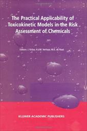 The Practical Applicability of Toxicokinetic Models in the Risk Assessment of Chemicals - Kruse, J. / Verhaar, H. / Raat, W. K. De
