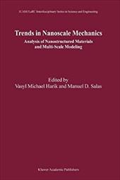 Trends in Nanoscale Mechanics: Analysis of Nanostructured Materials and Multi-Scale Modeling - Harik, Vasyl Michael / Salas, Manuel D.