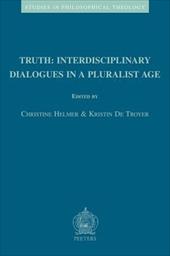 Truth: Interdisciplinary Dialogues in a Pluralist Age (Studies in Philosophical Theology, 22, Band 22)