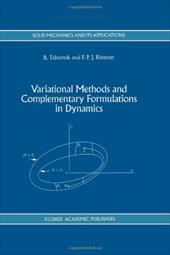 Variational Methods and Complementary Formulations in Dynamics - Tabarrok, C. / Rimrott, F. P.