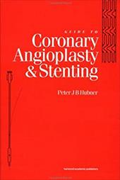 A Guide to Coronary Angioplasty and Stenting - Hubner, Peter J.