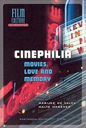Cinephilia: Movies, Love and Memory - de Valck, Marijke / Hagener, Malte