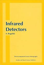 Infrared Detectors - Rogalski, A. / Rogalski, Rogalski / Rogalski, Antonio