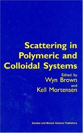 Scattering in Polymeric and Colloidal Systems - Brown, Wyn / Mortensen, Kell