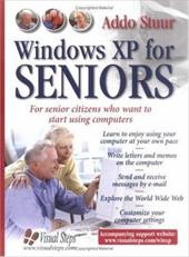 Windows XP for Seniors: For Everyone Who Wants to Learn to Use the Computer at a Later Age - Stuur, Addo