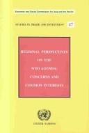 Regional Perspectives on the Wto Agenda: Concerns and Common Interests: Studies in Trade and Investment, No. 47
