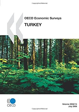 OECD Economic Surveys: Turkey - Volume 2008 Issue 14