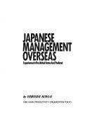 Japanese Management Overseas: Experiences in the United States and Thailand