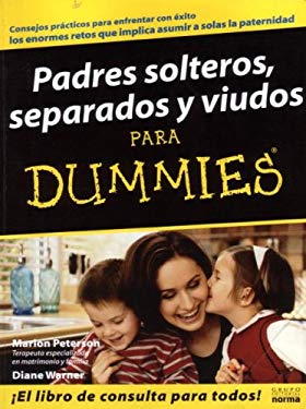 Padres Solteros, Viudos y Separados Para Dummies - Peterson, Marion / Warner, Diane