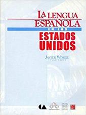 La Lengua Espanola En Los Estados Unidos - Wimer, Javier