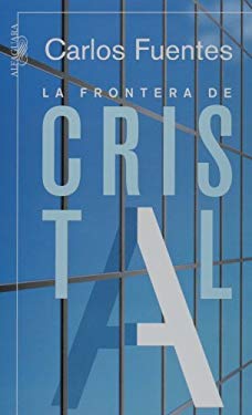 La Frontera de Cristal: Una Novela en Nueve Cuentos