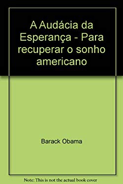 A Audcia da Esperana - Para recuperar o sonho americano