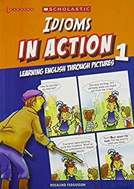 Idioms In Action Through Pictures 1 (Japanese Edition)